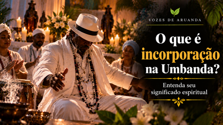 O que é incorporação na Umbanda? Entenda seu significado espiritual
