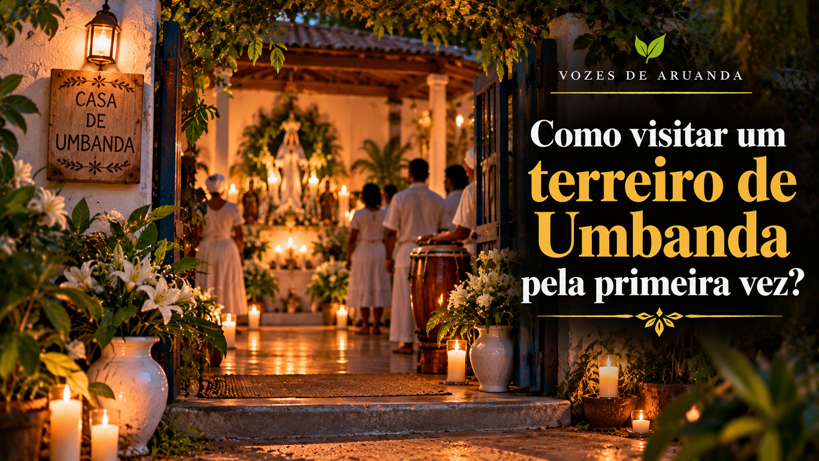 Como visitar um terreiro de Umbanda pela primeira vez?
